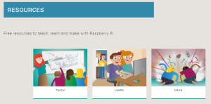 The Raspberry Pi resources are split into three sections: Teach, Make and Learn.